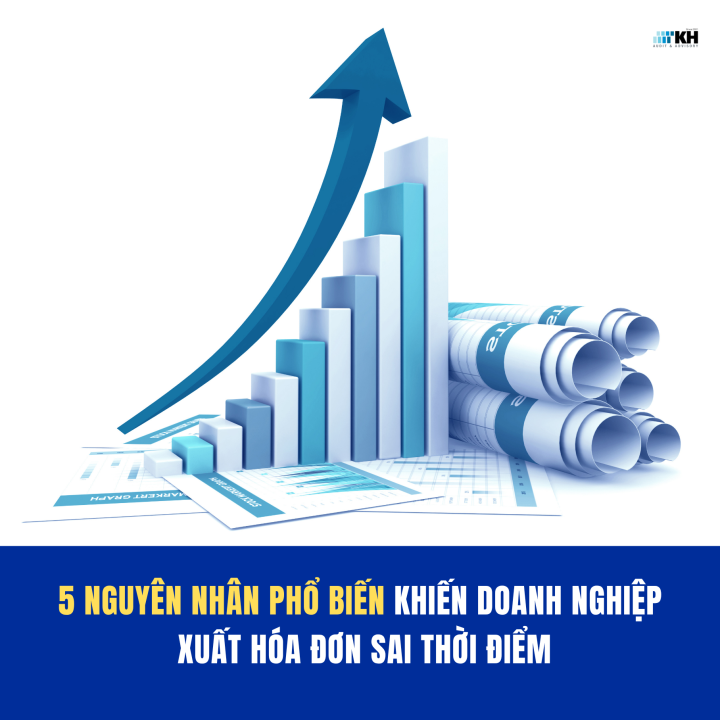 05 nguyên nhân phổ biến khiến doanh nghiệp xuất hóa đơn sai thời điểm