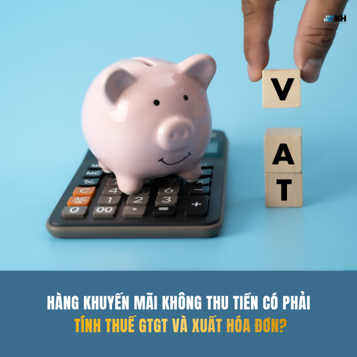 Hàng khuyến mãi không thu tiền có phải tính thuế GTGT và xuất hóa đơn?