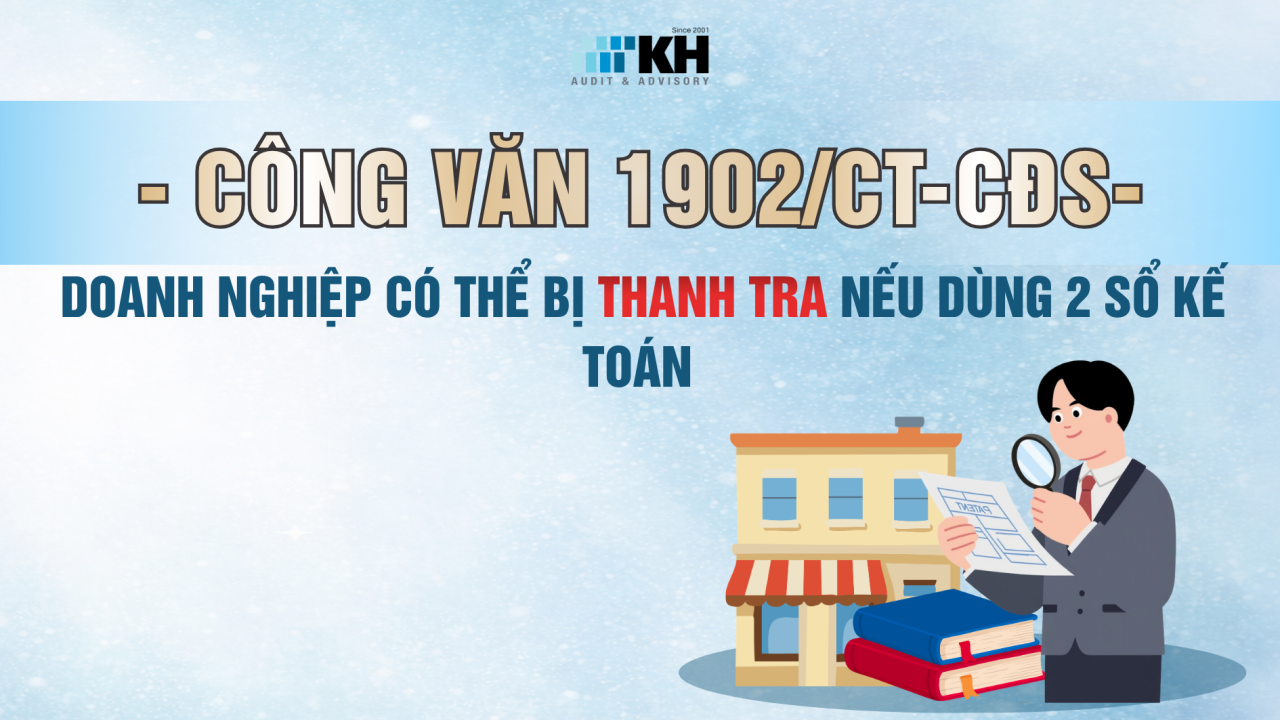  TRƯỚC 08/04/2026: DOANH NGHIỆP CÓ NGUY CƠ BỊ KIỂM SOÁT NẾU TỒN TẠI “2 HỆ THỐNG SỔ KẾ TOÁN”